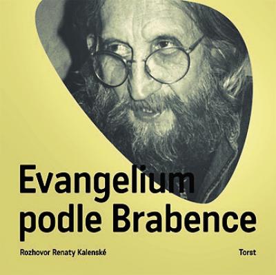 Vratislav Brabenec - Evangelium podle Brabence Vratislav Brabenec - Evangelium podle Brabence