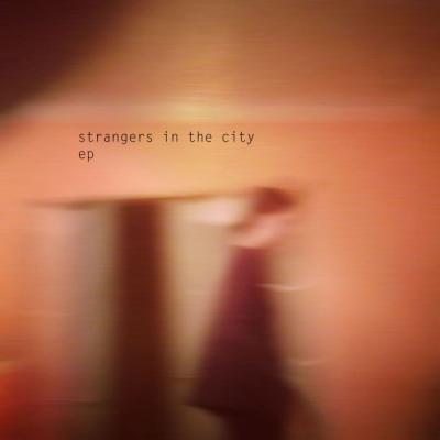 Strangers in the City Strangers in the City